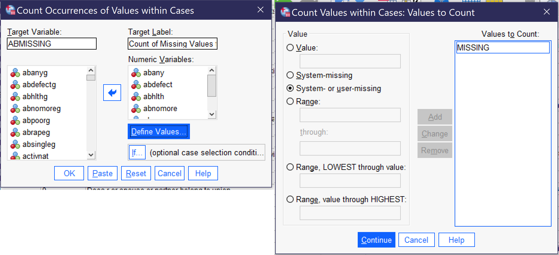 In count dialog: Alt+T for target variable box; Alt+L for target label box; Alt+V for numeric variables box; Alt+D for define values; Alt+I for If... In Define Values dialog box; Alt+V for value; Alt+S for System-missing; Alt+U for system or user missing; Alt+n for range blank through blank; Alt+T to move to the second blank in the range; Alt+G for Range lowest through; Alt+E for Range highest through; Alt+O for Values to Count box; Alt+C to continue